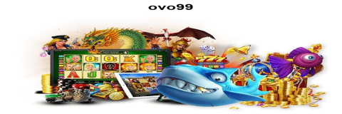 Menyelami Fitur Unggulan OVO99: Pengalaman Kasino Online yang Tak Terlupakan